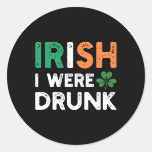 Grappige St. Patrick's Dag Drinkende Ierse Ik Was Ronde Sticker