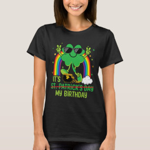 Grappige St. Patrick's Dag Het is mijn verjaardag T-shirt