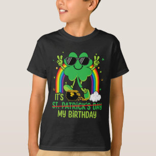 Grappige St. Patrick's Dag Het is mijn verjaardag  T-shirt