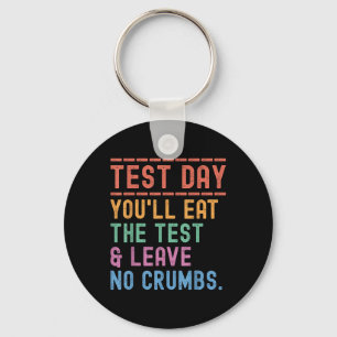 Grappige staat testen dag motivatie die u zult ete sleutelhanger