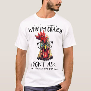 Grappige Stop Met Vragen Waarom Ik Een Gekke Sarca T-shirt