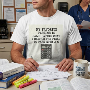 Grappige Student Eindtoets Rekenmachine Citaat T-shirt