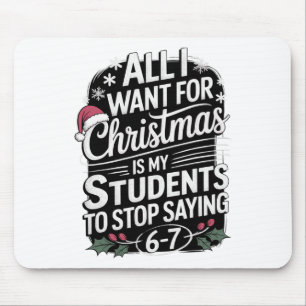 Grappige studenten zeggen 6-7 67 Zes Zeven Kerstmi Muismat