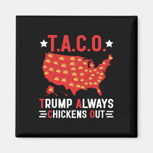 Grappige T.a.c.o Trump Always Chickens Out Taco Us Magneet