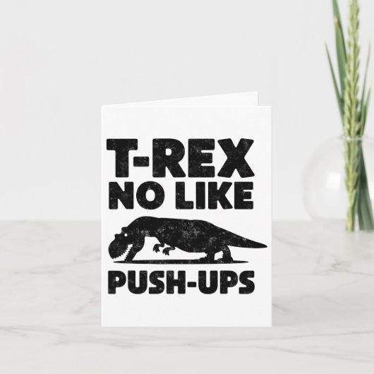 Grappige T-rex niet zoals push-ups dinosaurus work Kaart (Voorkant)
