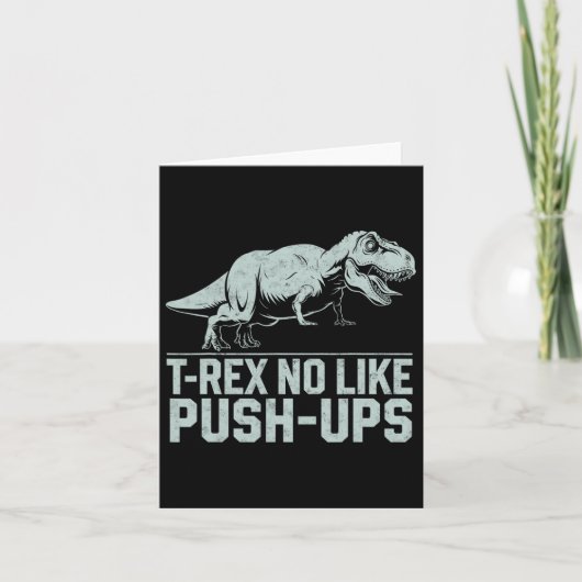 Grappige T-rex niet zoals push-ups dinosaurus work Kaart (Voorkant)