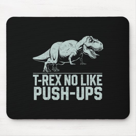 Grappige T-rex niet zoals push-ups dinosaurus work Muismat (Voorkant)