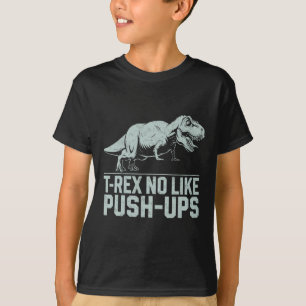 Grappige T-rex niet zoals push-ups dinosaurus work T-shirt