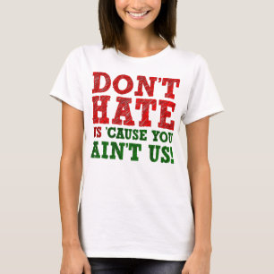 Grappige T-Shirt: Haat Ons Niet Omdat Jij Ons Niet T-shirt