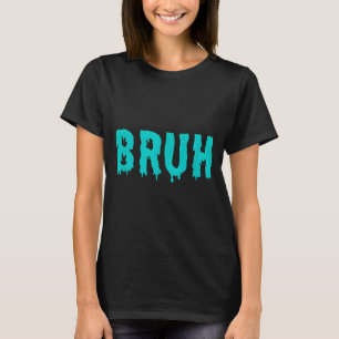 Grappige T-Shirts met Bruh-uitspraken voor mannen