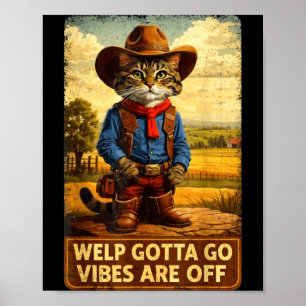 Grappige tabby kat welp moet gaan sarcastisch geze poster
