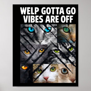 Grappige tabby kat welp moet gaan sarcastisch geze poster
