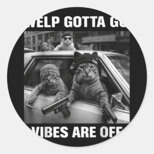 Grappige tabby kat welp moet gaan sarcastisch geze ronde sticker