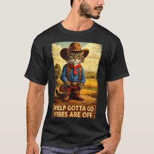 Grappige tabby kat welp moet gaan sarcastisch zegg t-shirt