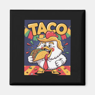 Grappige Taco Anti Trump Altijd Chicken Out Magneet