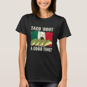 Grappige Taco 'Bout Een Goede Tijd Quote Mexico Vl T-shirt