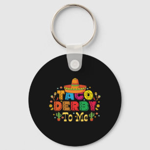 Grappige Taco Derby voor mij Cinco de Mayo Sleutelhanger