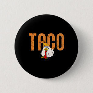 Grappige Taco Handel Kip Taco Trump Altijd Kip Ronde Button 5,7 Cm