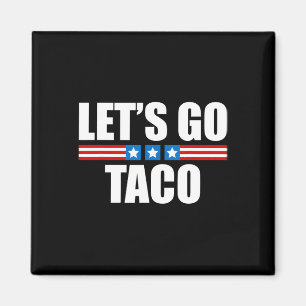 Grappige Taco Trump altijd kippen uit - 4 juli Magneet