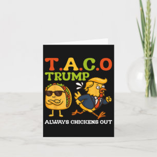 Grappige Taco Trump altijd kippen uit T.a.c.o meme Kaart