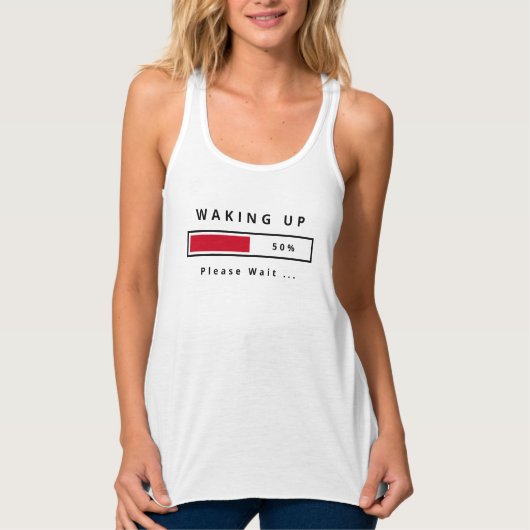 Grappige Tanktop met tekst Waking Up -  (Voorkant)