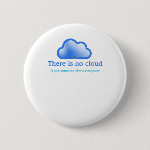 Grappige Tech Humor Er is Geen Cloud Het is Comput Ronde Button 5,7 Cm