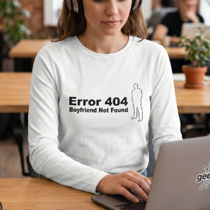 Grappige tech-humor - Geen vriend gevonden Fout 40 T-shirt