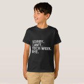 Grappige technische week offerte Sorry kan niet Te T-shirt (Voorkant volledig)