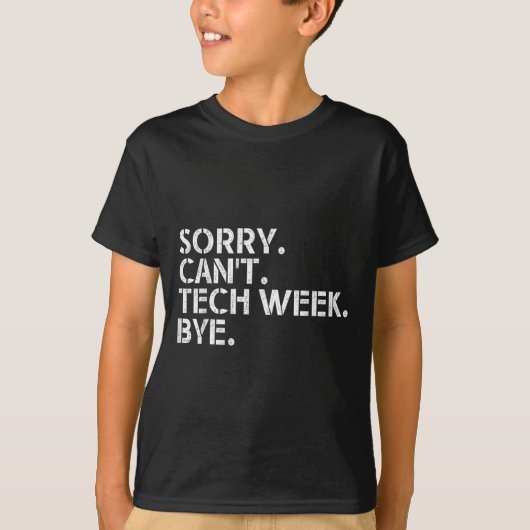 Grappige technische week offerte Sorry kan niet Te T-shirt (Voorkant)