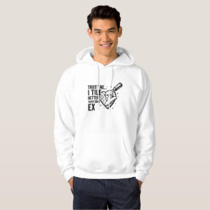 Grappige Tegelzetter Citaat – Beter Dan Je Ex Hoodie