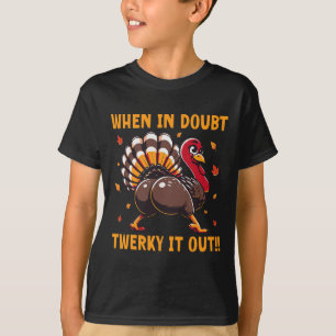 Grappige Thanksgiving Als je twijfelt Twerk het ui T-shirt