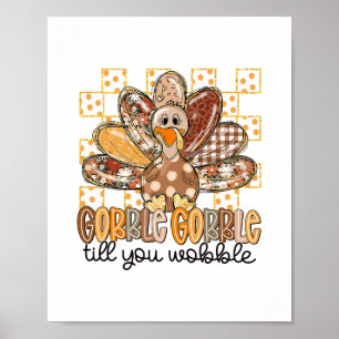 Grappige Thanksgiving Gobble Till You Wobble Kalko Poster