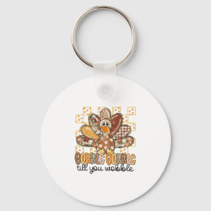 Grappige Thanksgiving Gobble Till You Wobble Kalko Sleutelhanger