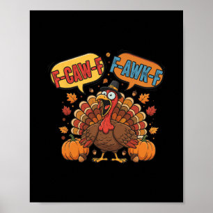 Grappige Thanksgiving kalkoen meme F-caw-f F-awk-f Poster