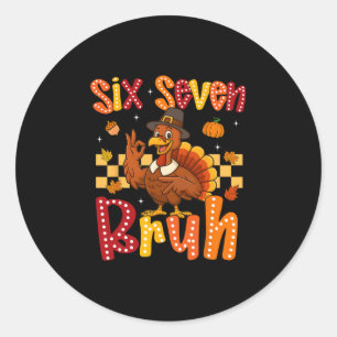 Grappige Thanksgiving Kalkoen Zes Zeven Bruh Meme Ronde Sticker