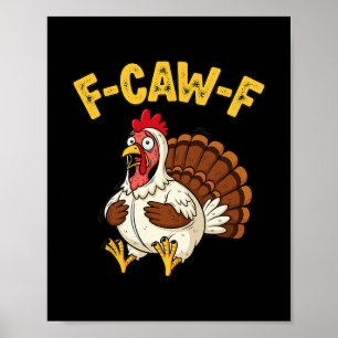Grappige Thanksgiving Kip Kalkoen Humor F-caw-f Poster