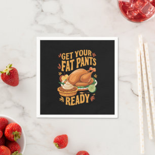 Grappige Thanksgiving - Krijg je dikke broek klaar Servet