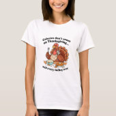 Grappige Thanksgiving Quote Calorieën tellen niet  T-shirt (Voorkant)