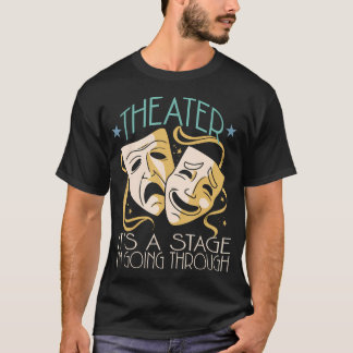 Grappige Theater Drama Docent Musical Theatre Acte T-shirt