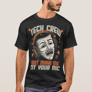 Grappige Theater Techniek Bemanning Theater Muziek T-shirt