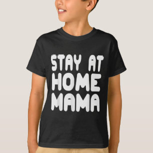 Grappige Thuisblijvende Mama Humor Quote Voor Trot T-shirt