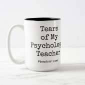 Grappige tranen van mijn leraar | Leraar psycholog Tweekleurige Koffiemok (Links)