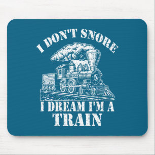 Grappige trein kleding voor mannen Ik snurk niet I Muismat