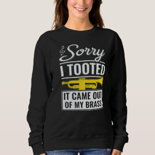 Grappige Trompet Jazz Sorry I Toot Het Kwam Uit M Trui