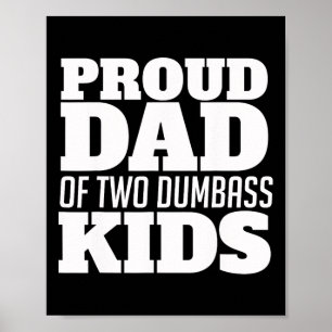 Grappige trotse vader van twee domme Kinder vaderd Poster