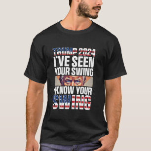 Grappige Trump 2024 Ik heb je schommel gezien Ik k T-shirt