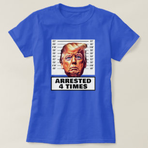 Grappige Trump 4 keer gearresteerd T-shirt