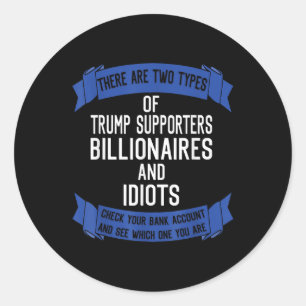 Grappige Trump-aanhangers idioten en miljardairs Ronde Sticker