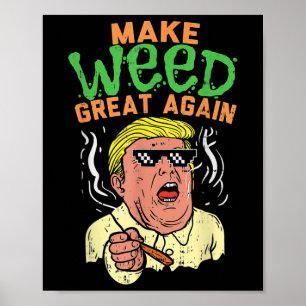 Grappige Trump Cool Make Weed weer geweldig Poster