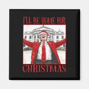 Grappige Trump ik zal thuis zijn voor Kerstmis 202 Magneet